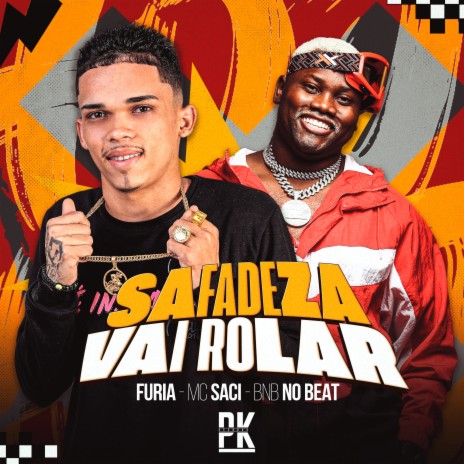 Safadeza Vai Rolar ft. Bnb no Beat & Mc Saci | Boomplay Music