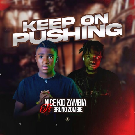 Keep on pushing (feat. Bruno zombie) | Boomplay Music