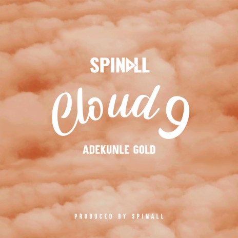CLOUD 9 ft. Adekunle Gold