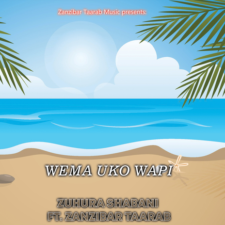 Wema uko wapi ft. Zanzibar Taarab | Boomplay Music