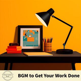 Bgm to Get Your Work Done