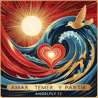 Amar, temer y partir