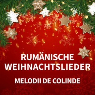 Rumänische Weihnachtslieder - Melodii de colinde