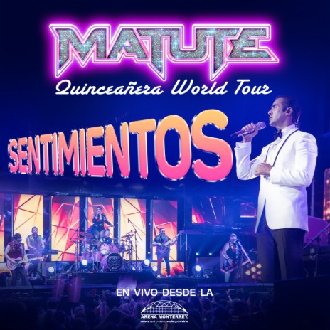 Sentimientos (Quinceañera World Tour En Vivo Desde La Arena Monterrey) ft. Ernesto D'Alessio | Boomplay Music