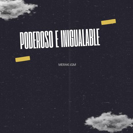 Poderoso E Inigualable | Boomplay Music