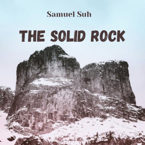 The Solid Rock | Boomplay Music