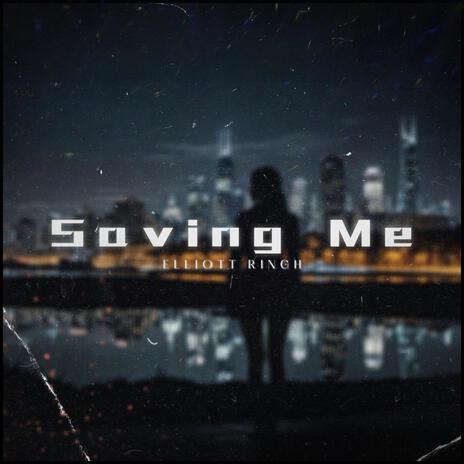 Saving Me | Boomplay Music