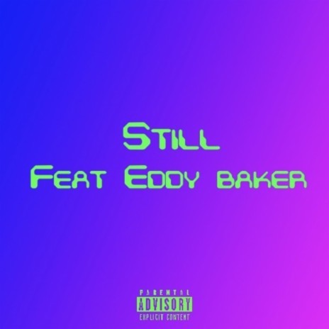 STILL ft. Eddy Baker | Boomplay Music
