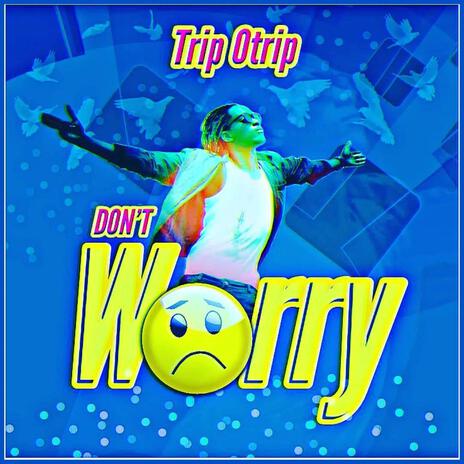 Dont Worry | Boomplay Music