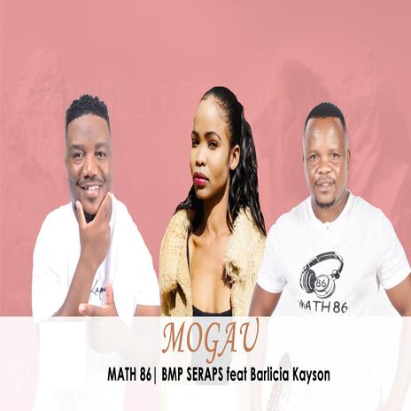 Mogau ft. Barlicia Kayson & BMP Seraps | Boomplay Music