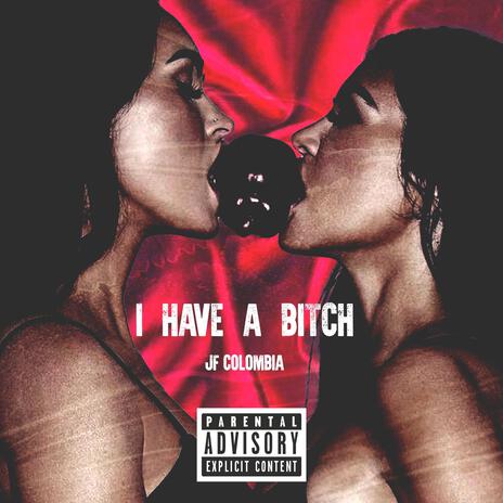 I_HAVE_A_BITCH | Boomplay Music