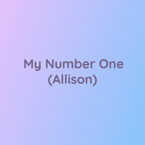 My Number One (Allison) | Boomplay Music