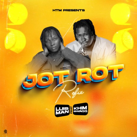 Jot Rot ft. Luis Man | Boomplay Music