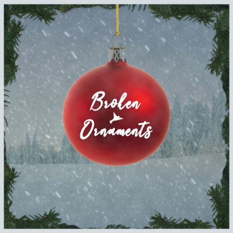 Broken Ornaments | Boomplay Music