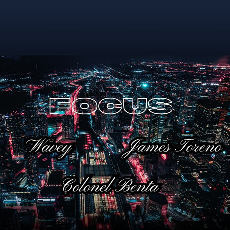 Focus ft. James Toreno, Colonel Benta & Fedarro | Boomplay Music