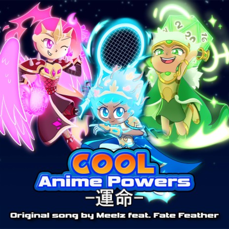 Cool Anime Powers -運命- ft. Fate Feather | Boomplay Music