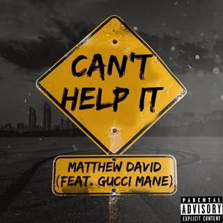 Can't Help It (feat. Gucci Mane)