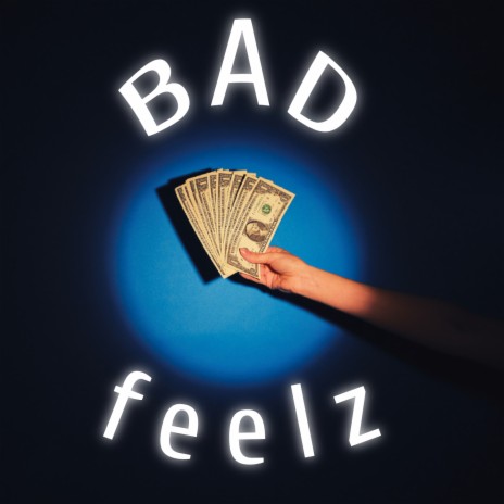 Bad Feelz | Boomplay Music