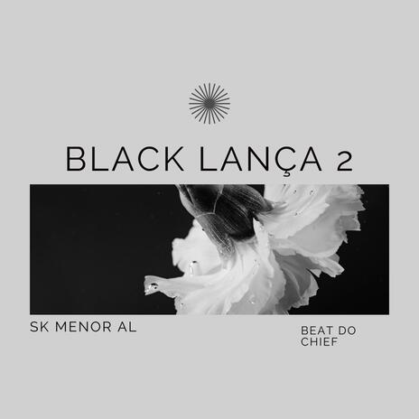 Black Lança 2 ft. Chief