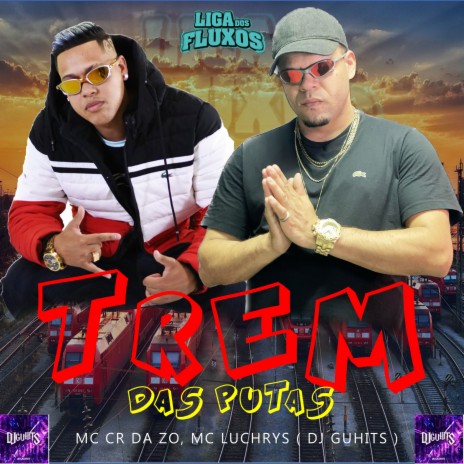 Trem das Putas ft. mc luchrys | Boomplay Music