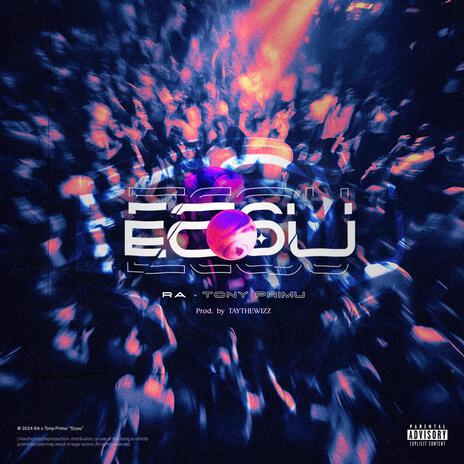 ECOU ft. Tony & TAYTHEWIZZ | Boomplay Music