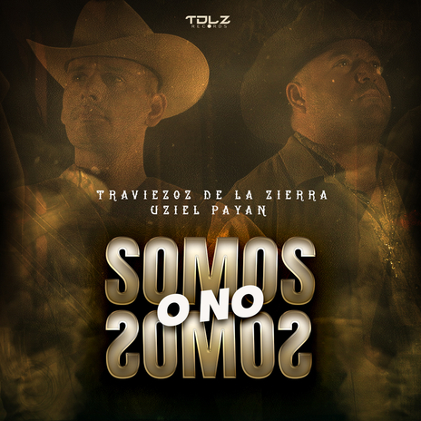 Somos O No Somos ft. Uziel Payan | Boomplay Music