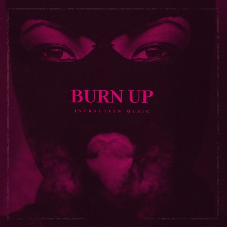 Burn Up | Boomplay Music