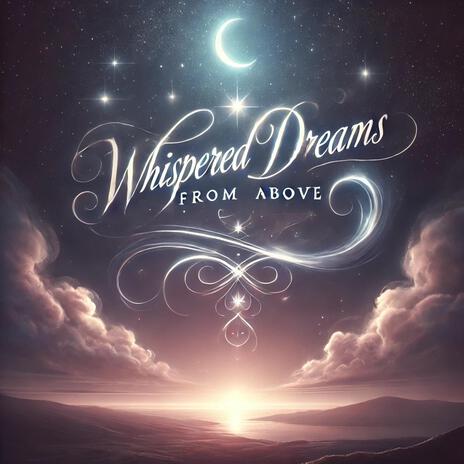 Whispered Dreams | Boomplay Music