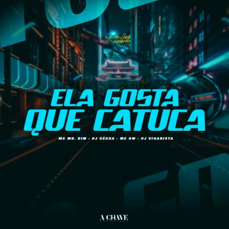 Ela Gosta que Catuca (feat. Mc Gw) | Boomplay Music