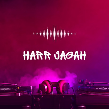 Harr Jagah | Boomplay Music