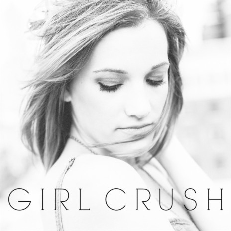 Girl Crush | Boomplay Music