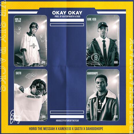 OKAY OKAY ft. Kane Keid, Sastii & Dahoodhope | Boomplay Music