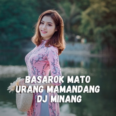 BASAROK MATO URANG MAMANDANG ft. DJ BERNANDA Y | Boomplay Music