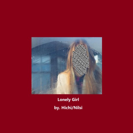 Lonely Girl ft. Nilsi | Boomplay Music