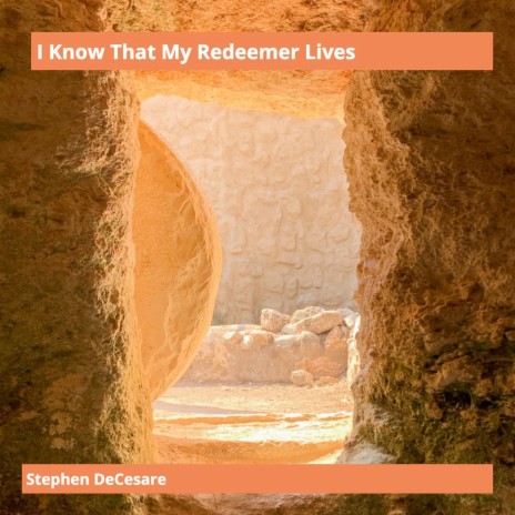 I Know That My Redeemer Lives | Boomplay Music