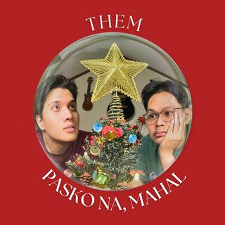 Pasko Na, Mahal lyrics | Boomplay Music