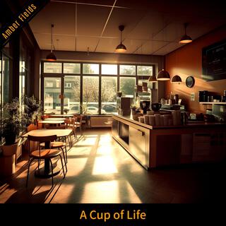 A Cup of Life