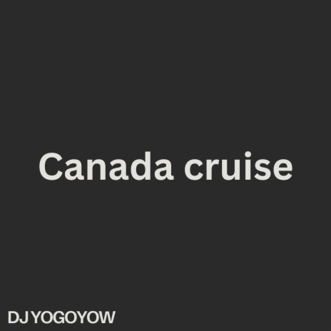 Canada Cruise