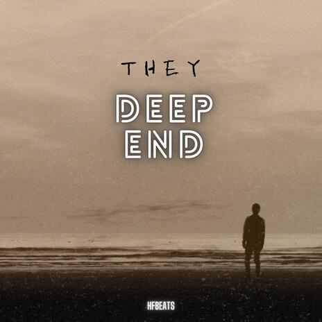 Deep End ft. THEY | Boomplay Music