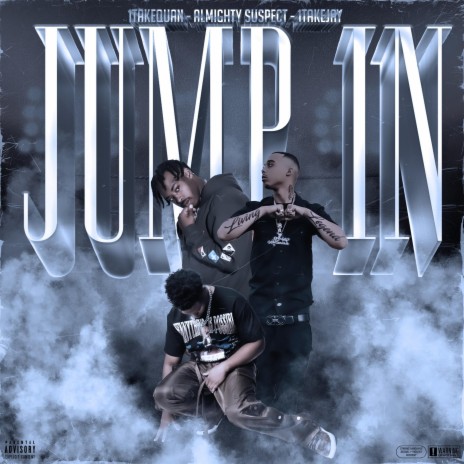 Jump in ft. Almighty Suspect & 1TakeJay