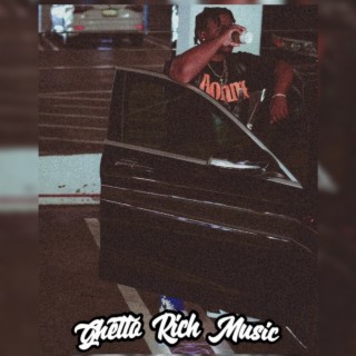 Ghetto Rich Music