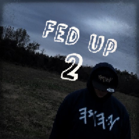 Fed Up pt. 2 | Boomplay Music