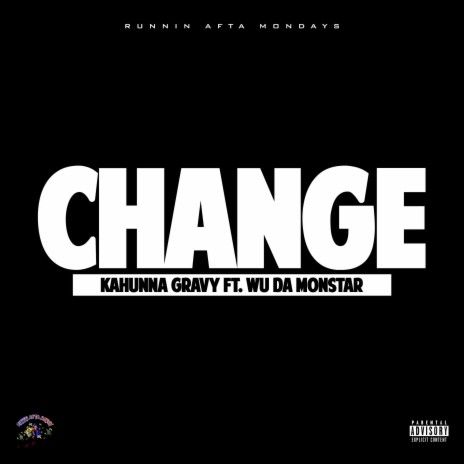 Change ft. Wu Da MonStar