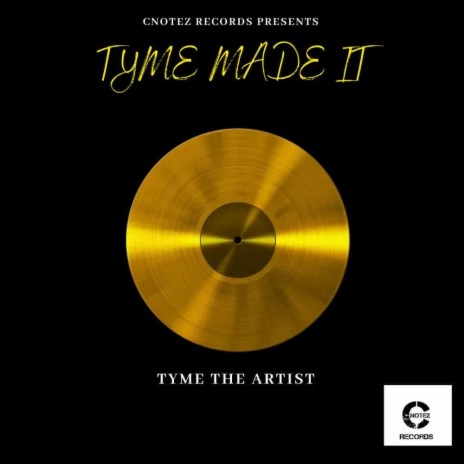 TYME MADE IT | Boomplay Music