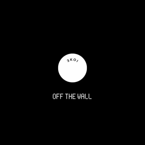 OFF THE WALL | Boomplay Music