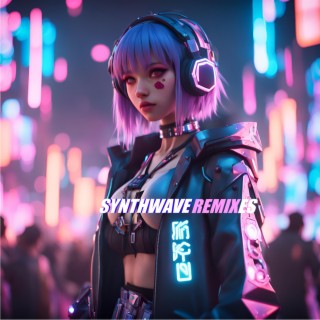 Synthwave Remixes