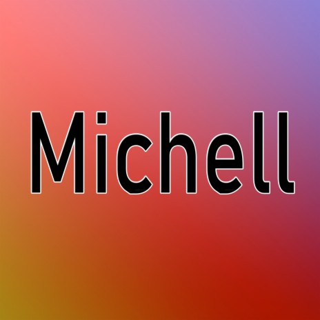Michell | Boomplay Music