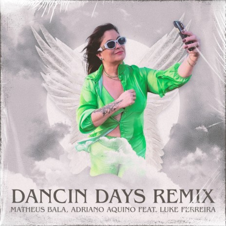 Dancin Days (Remix) ft. Adriano Aquino & Luke Ferreira | Boomplay Music