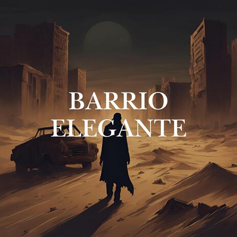 Barrio elegante | Boomplay Music