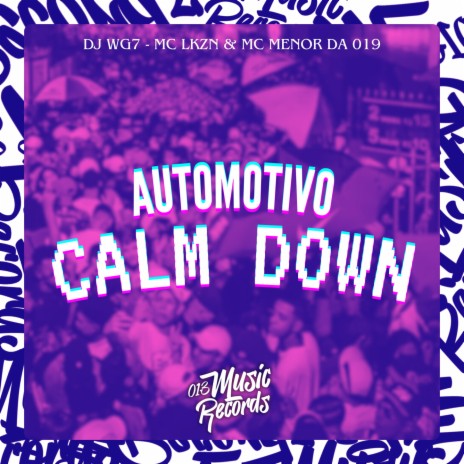 Automotivo Calm Down ft. DJ WG7 | Boomplay Music